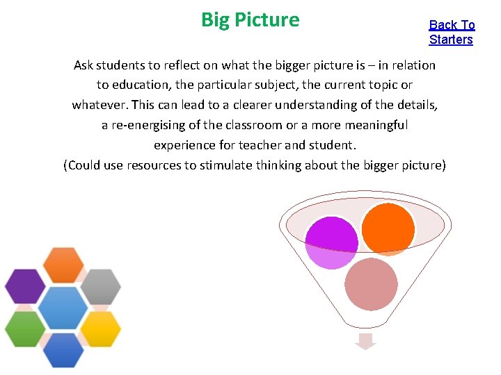 Big Picture Back To Starters Ask students to reflect on what the bigger picture