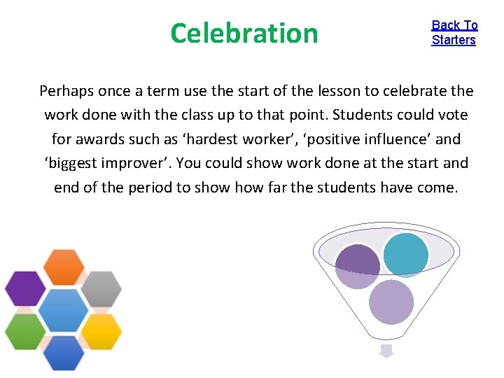 Celebration Back To Starters Perhaps once a term use the start of the lesson