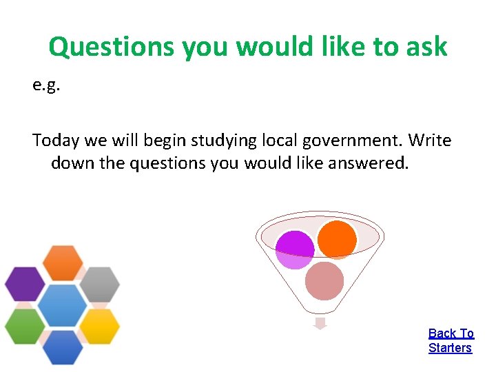 Questions you would like to ask e. g. Today we will begin studying local