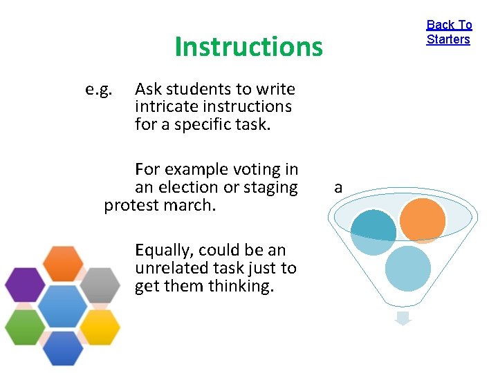 Back To Starters Instructions e. g. Ask students to write intricate instructions for a