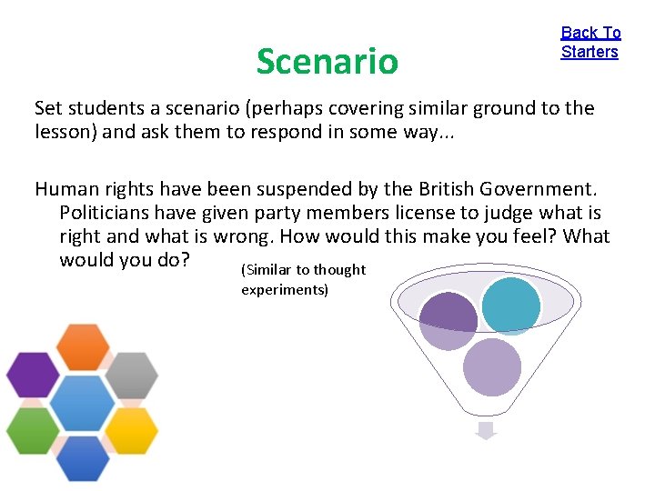 Scenario Back To Starters Set students a scenario (perhaps covering similar ground to the