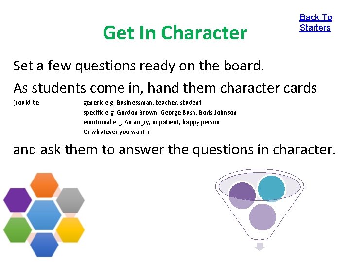 Get In Character Back To Starters Set a few questions ready on the board.