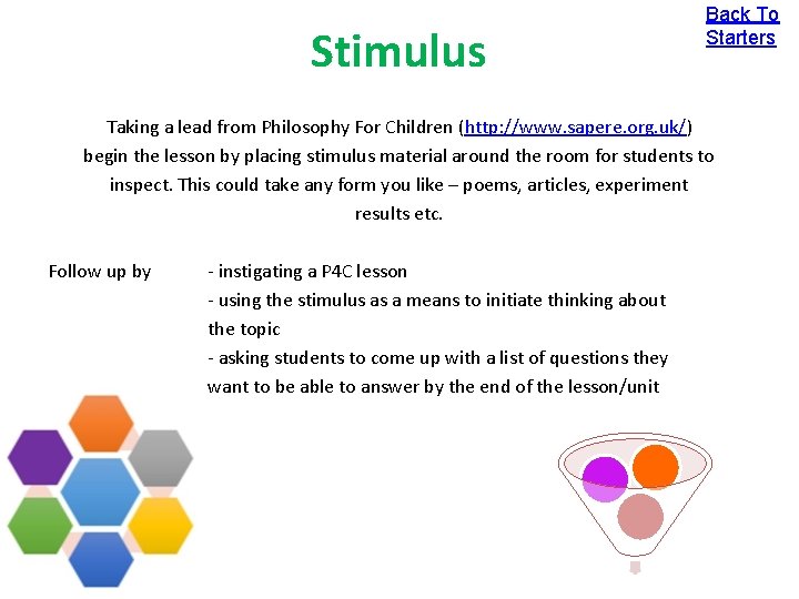 Stimulus Back To Starters Taking a lead from Philosophy For Children (http: //www. sapere.