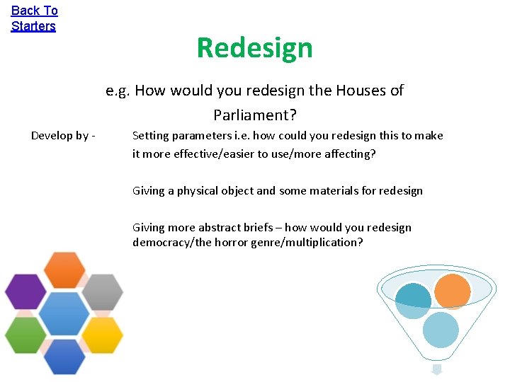 Back To Starters Redesign e. g. How would you redesign the Houses of Parliament?