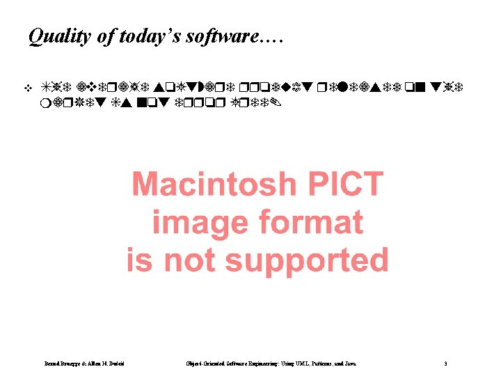 Quality of today’s software…. The a erage software product released on the market is