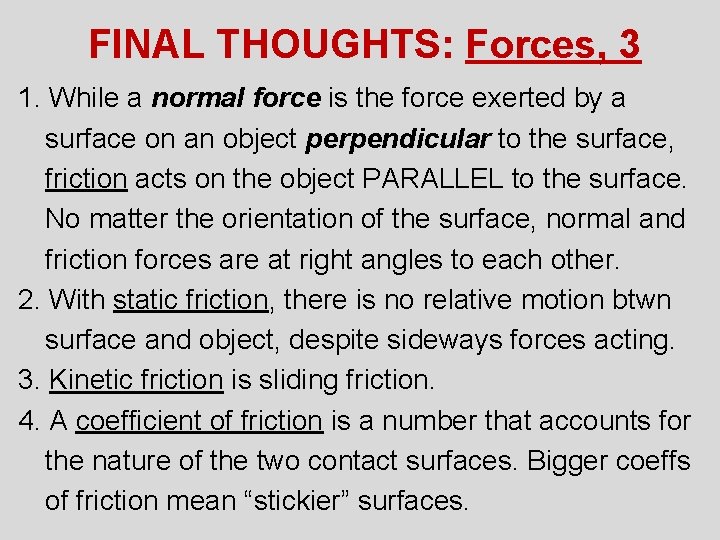 FINAL THOUGHTS: Forces, 3 1. While a normal force is the force exerted by