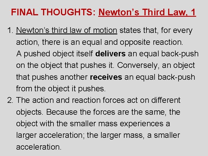 FINAL THOUGHTS: Newton’s Third Law, 1 1. Newton’s third law of motion states that,