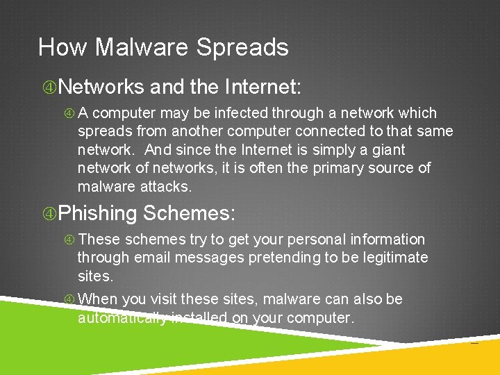 How Malware Spreads Networks and the Internet: A computer may be infected through a