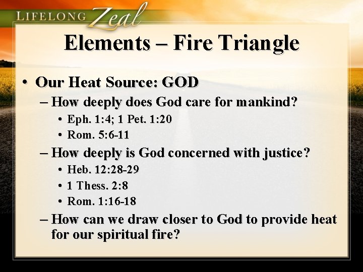 Elements – Fire Triangle • Our Heat Source: GOD – How deeply does God