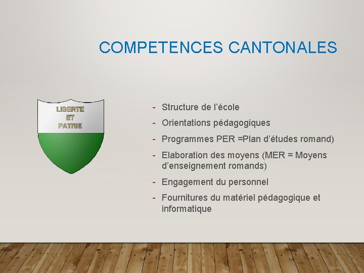 COMPETENCES CANTONALES - Structure de l’école - Orientations pédagogiques - Programmes PER =Plan d’études