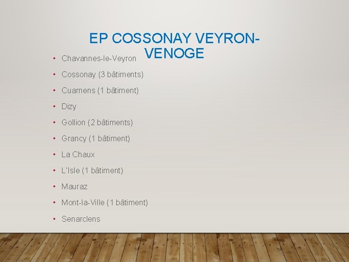  • EP COSSONAY VEYRONChavannes-le-Veyron VENOGE • Cossonay (3 bâtiments) • Cuarnens (1 bâtiment)