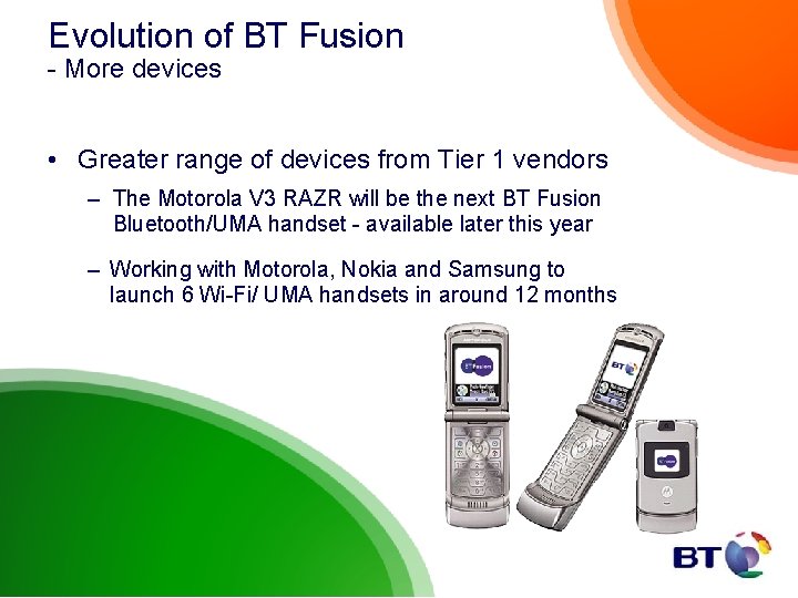 Evolution of BT Fusion - More devices • Greater range of devices from Tier