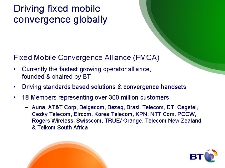 Driving fixed mobile convergence globally Fixed Mobile Convergence Alliance (FMCA) • Currently the fastest