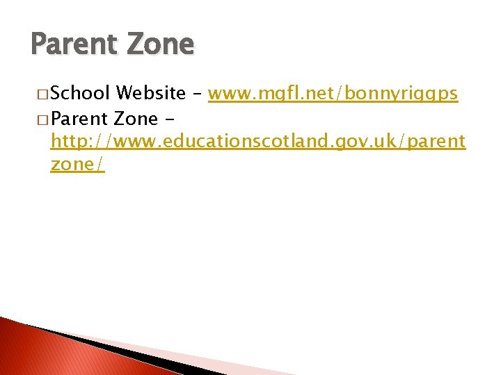 Parent Zone � School Website – www. mgfl. net/bonnyriggps � Parent Zone http: //www.