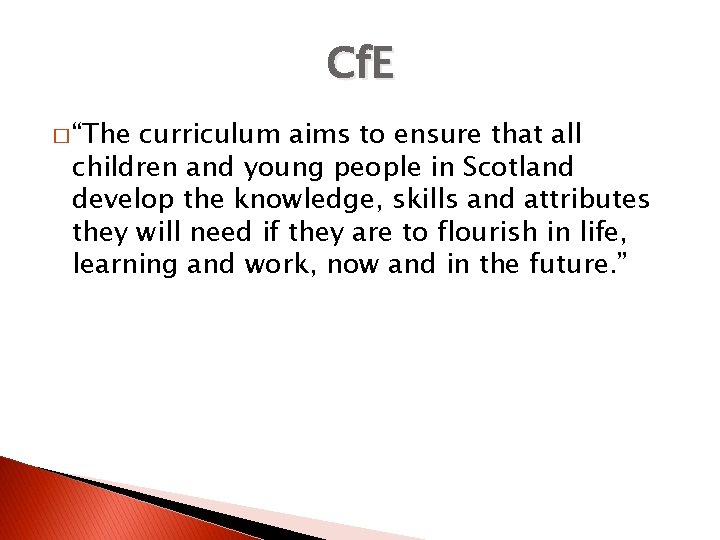 Cf. E � “The curriculum aims to ensure that all children and young people