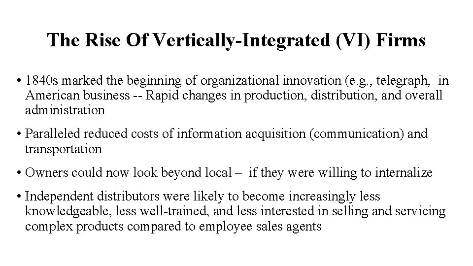 The Rise Of Vertically-Integrated (VI) Firms • 1840 s marked the beginning of organizational