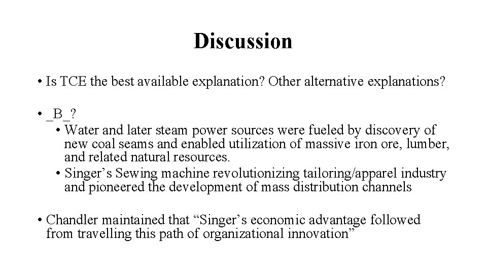 Discussion • Is TCE the best available explanation? Other alternative explanations? • _B_? •