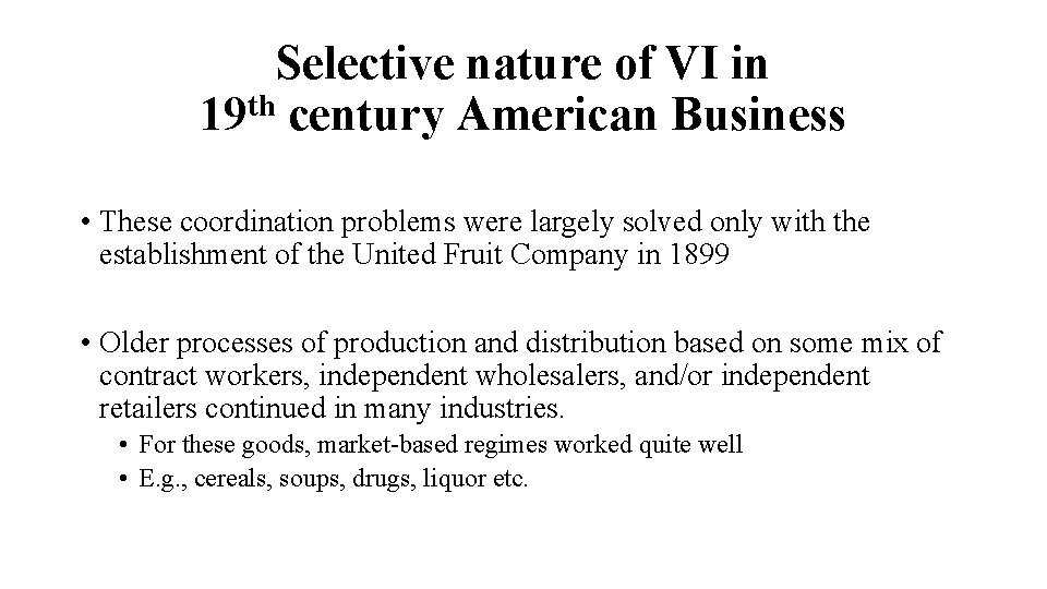 Selective nature of VI in 19 th century American Business • These coordination problems