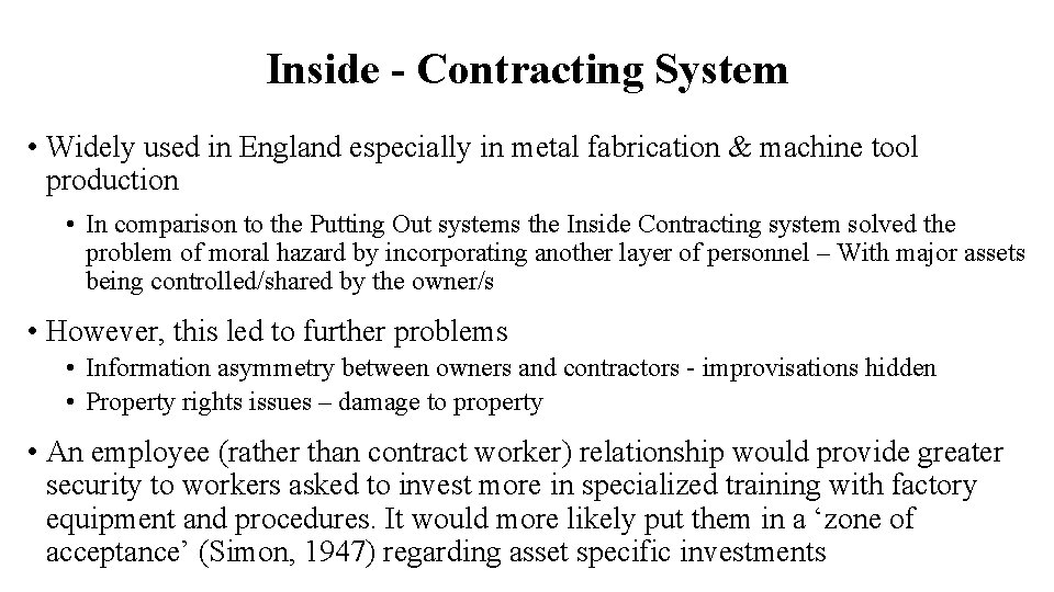 Inside - Contracting System • Widely used in England especially in metal fabrication &