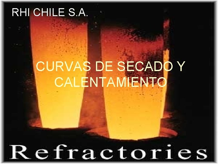 RHI CHILE S. A. CURVAS DE SECADO Y CALENTAMIENTO 