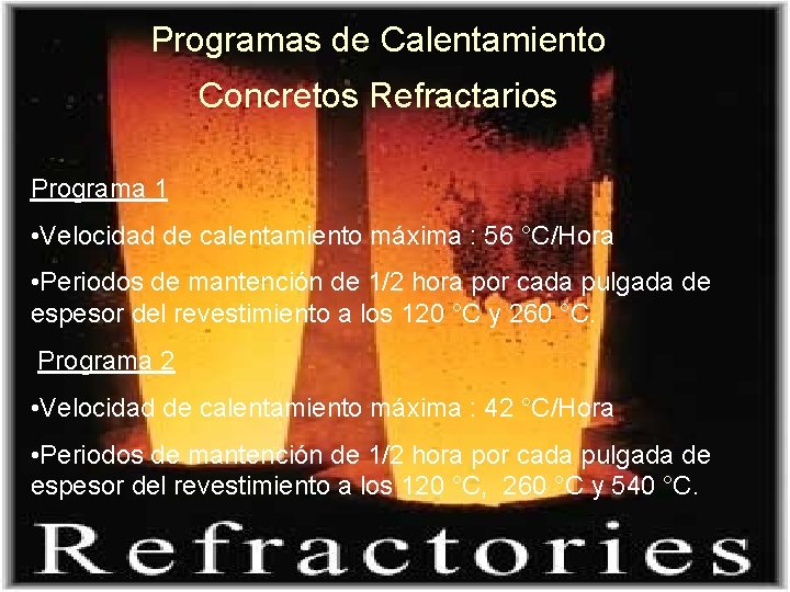 Programas de Calentamiento Concretos Refractarios Programa 1 • Velocidad de calentamiento máxima : 56