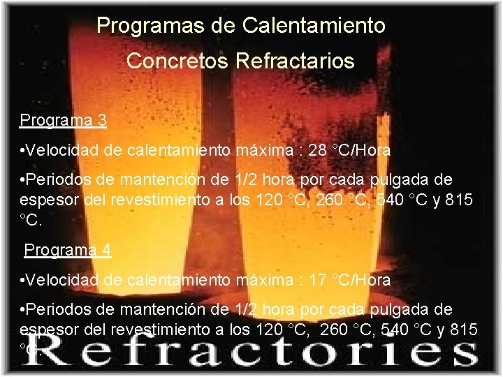 Programas de Calentamiento Concretos Refractarios Programa 3 • Velocidad de calentamiento máxima : 28