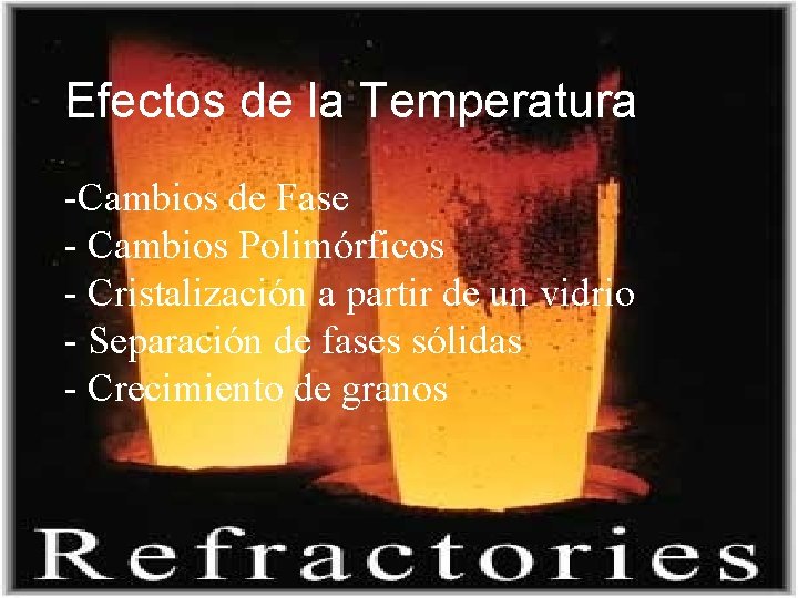 Efectos de la Temperatura -Cambios de Fase - Cambios Polimórficos - Cristalización a partir