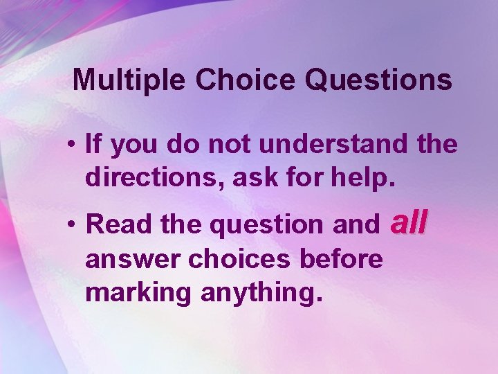 Multiple Choice Questions • If you do not understand the directions, ask for help.