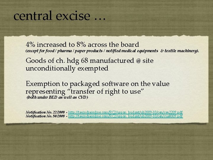 central excise … 4% increased to 8% across the board (except for food /