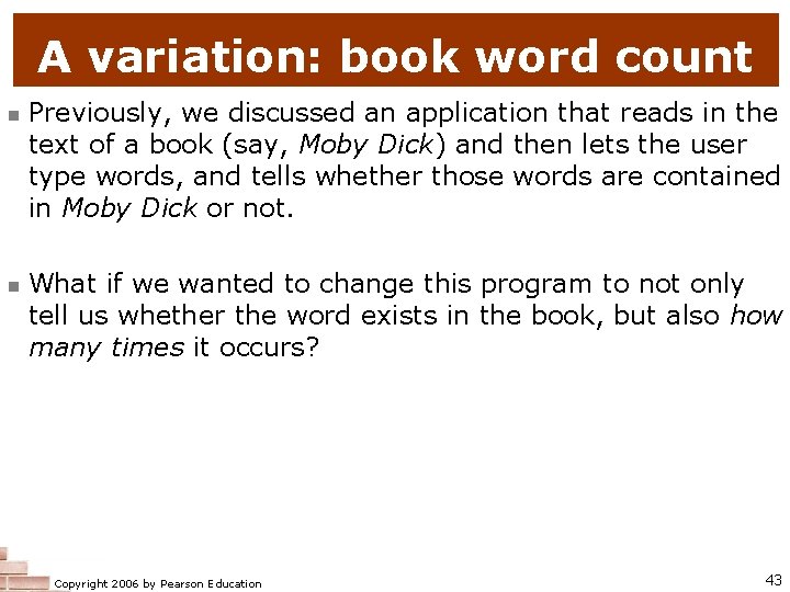 A variation: book word count n n Previously, we discussed an application that reads
