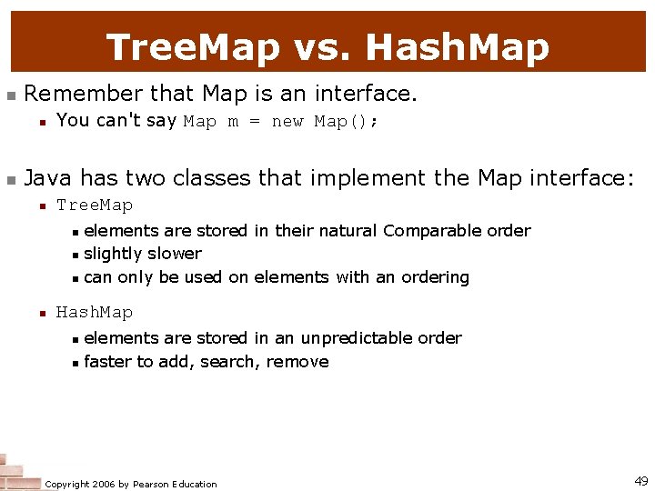 Tree. Map vs. Hash. Map n Remember that Map is an interface. n n