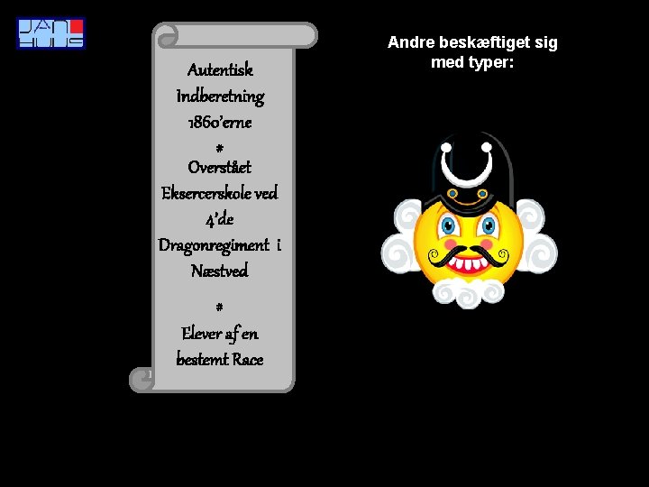 Autentisk Indberetning 1860’erne # Overstået Eksercerskole ved 4’de Dragonregiment i Næstved # Elever af