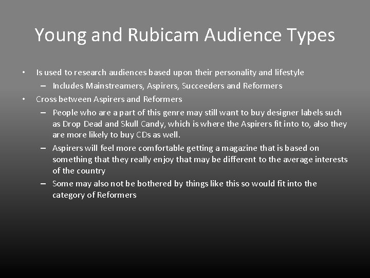 Young and Rubicam Audience Types • • Is used to research audiences based upon