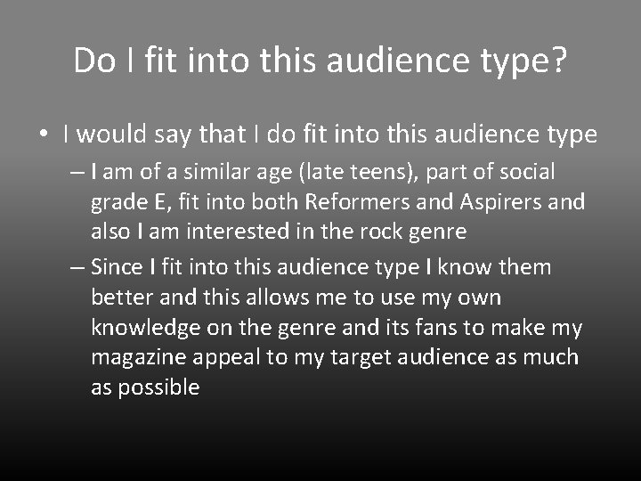 Do I fit into this audience type? • I would say that I do