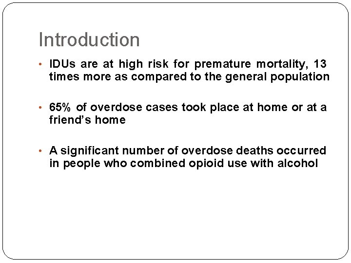Introduction • IDUs are at high risk for premature mortality, 13 times more as