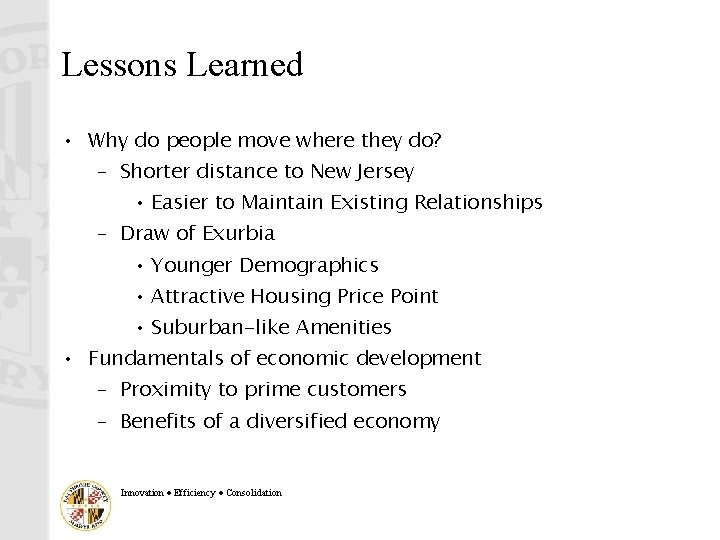 Lessons Learned • Why do people move where they do? – Shorter distance to