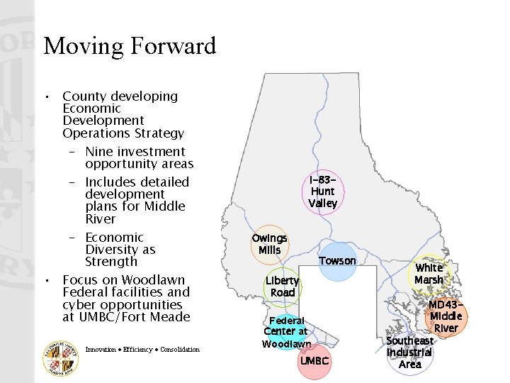 Moving Forward • County developing Economic Development Operations Strategy – Nine investment opportunity areas