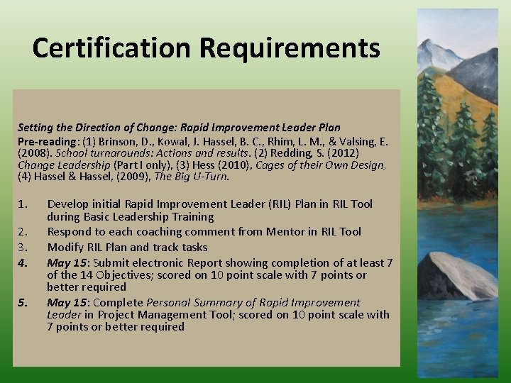 Certification Requirements Setting the Direction of Change: Rapid Improvement Leader Plan Pre-reading: (1) Brinson,