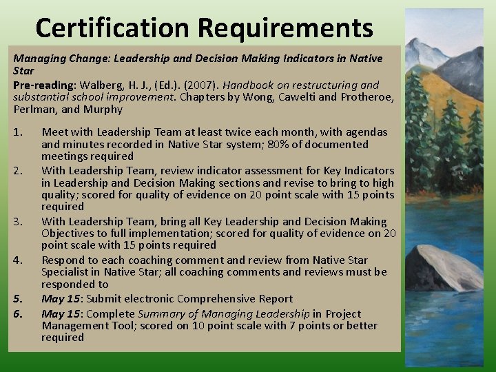Certification Requirements Managing Change: Leadership and Decision Making Indicators in Native Star Pre-reading: Walberg,