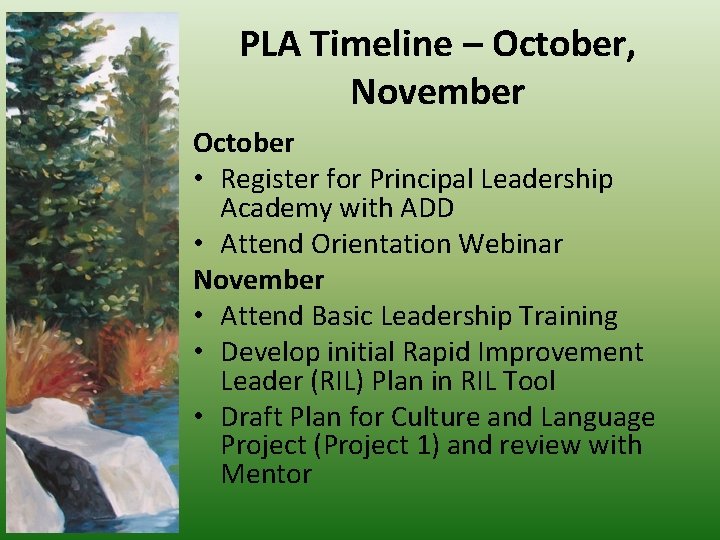 PLA Timeline – October, November October • Register for Principal Leadership Academy with ADD
