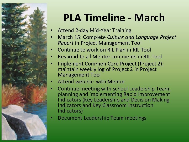 PLA Timeline - March • Attend 2 -day Mid-Year Training • March 15: Complete