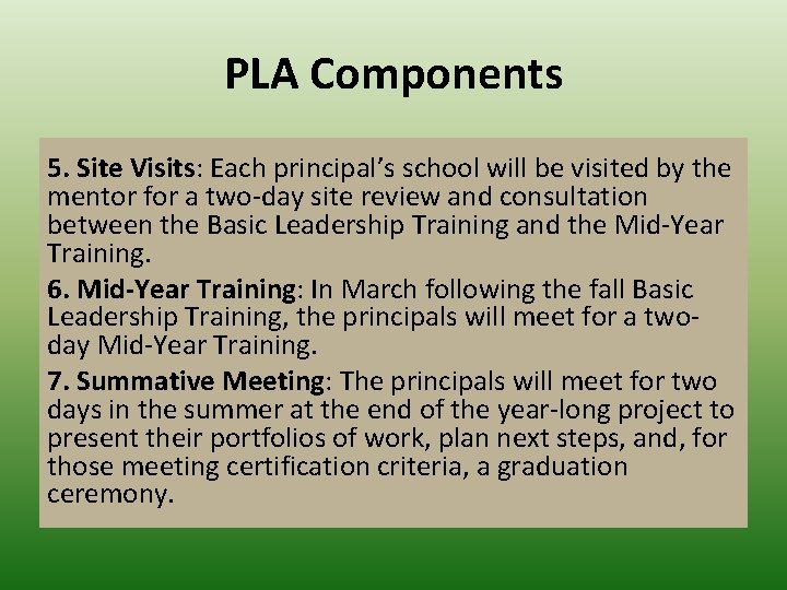 PLA Components 5. Site Visits: Each principal’s school will be visited by the mentor