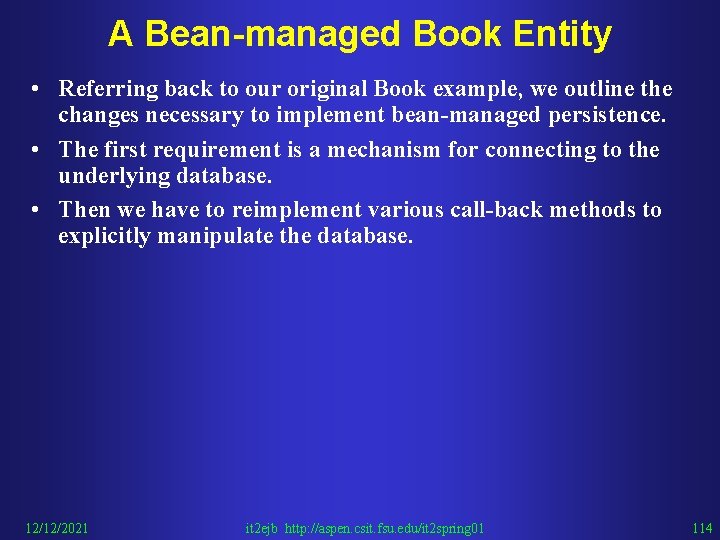 A Bean-managed Book Entity • Referring back to our original Book example, we outline