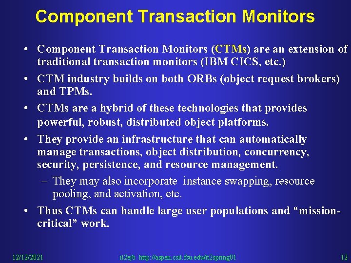 Component Transaction Monitors • Component Transaction Monitors (CTMs) are an extension of traditional transaction