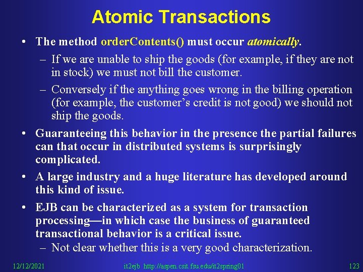 Atomic Transactions • The method order. Contents() must occur atomically. – If we are