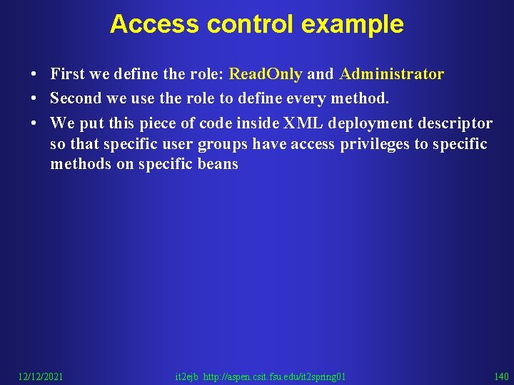 Access control example • First we define the role: Read. Only and Administrator •
