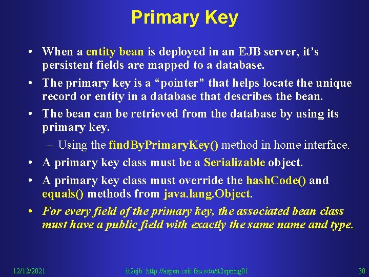 Primary Key • When a entity bean is deployed in an EJB server, it’s
