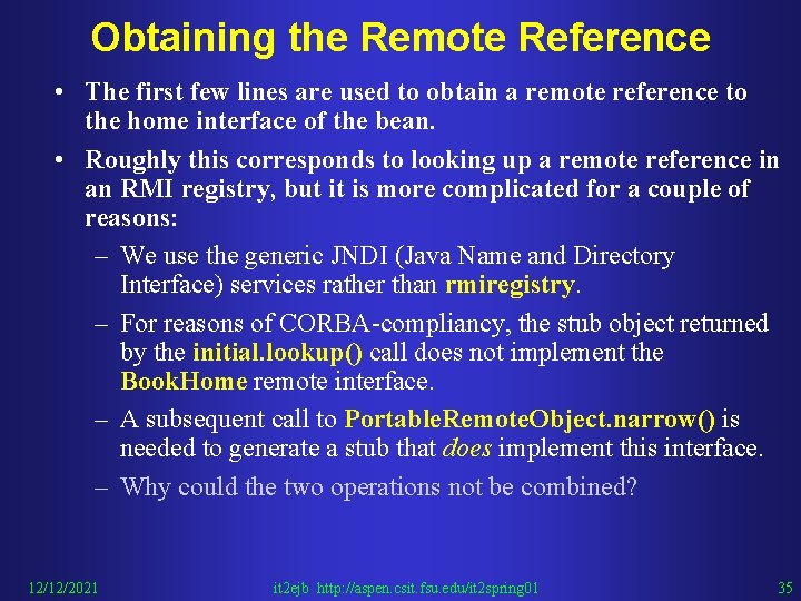 Obtaining the Remote Reference • The first few lines are used to obtain a