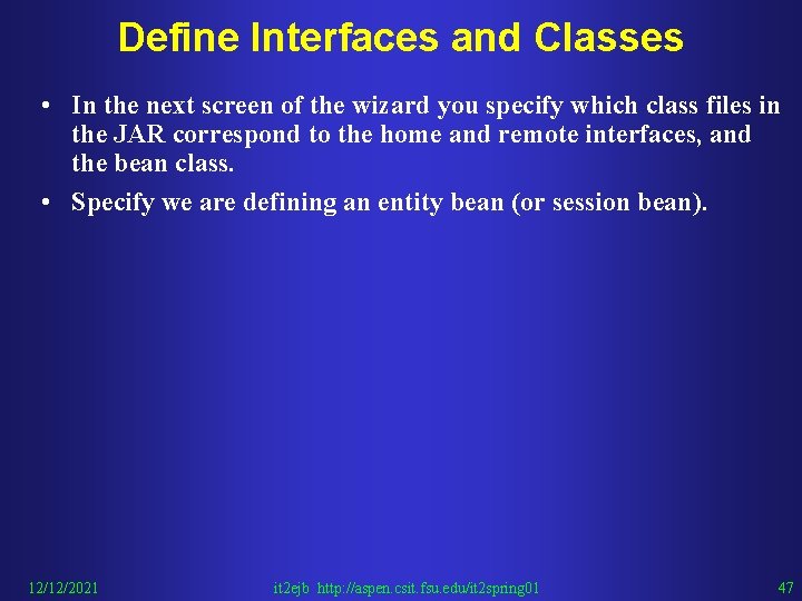 Define Interfaces and Classes • In the next screen of the wizard you specify