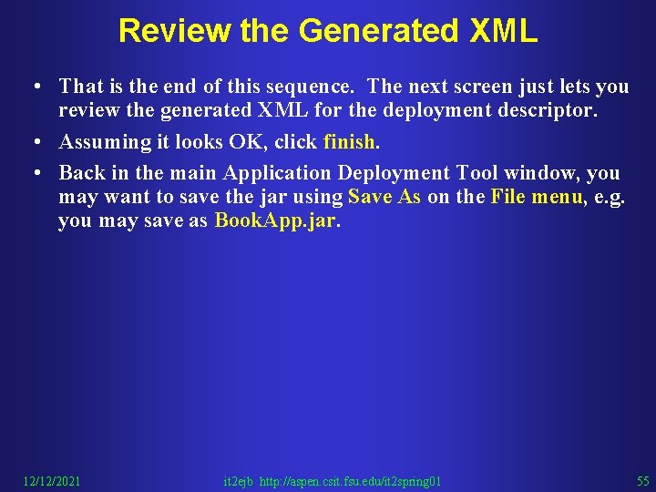 Review the Generated XML • That is the end of this sequence. The next
